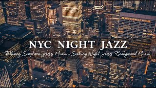 Relaxing Saxophone Jazz Music in New York USA  Soothing Night Jazz Background Music for Deep Sleep [upl. by Nylirrehs]