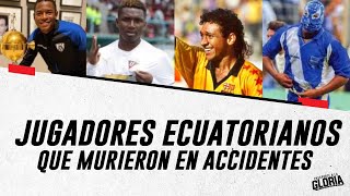 JUGADORES ECUATORIANOS QUE MURIERON EN ACCIDENTES DE TRÁNSITO [upl. by Atileda]