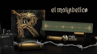 El R  Audio Oficial  El Makabelico  DEL Records 2023 [upl. by Pitarys]