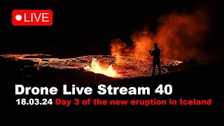 LIVE 180324 Day 3 New volcano eruption in Iceland drone live stream [upl. by Oirifrop275]