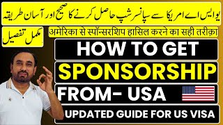 How to Get Sponsorship from USA  Step By Step Guide USA Visa [upl. by Ecnadnac]