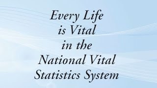 Every Life is Vital in the National Vital Statistics System Part 1 of 2 [upl. by Lavud]