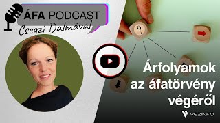 Újdonság ÁFA PODCAST Csegzi Dalmával és a Vezinfóval Árfolyamok az áfa törvény végéről [upl. by Sabba]