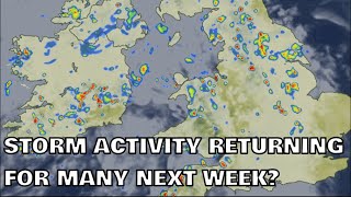 Storm Activity Returning for Many Next Week 11th July 2024 [upl. by Yentuoc]