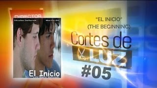 El Inicio  Cortes de Luz 05  Selección de Cortos Gay [upl. by Auhsot]