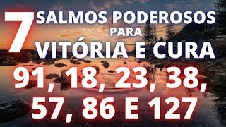 7 SALMOS PODEROSA PARA SUA CURA E VITORIA [upl. by Belda112]