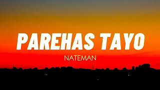 Nateman  PAREHAS TAYO Lyrics [upl. by Acassej]