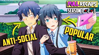 🥴An Antisocial Boy Makes The Most Popular Girls Fall in Love With Him💛 Oregairu All Seasons [upl. by Gnud]