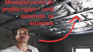 Cum se montează corect structura metalică pentru tavane de rigips  montaj vată minerală cu aluminiu [upl. by Fredie]