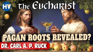 The Apples of Apollo Pagan and Christian Mysteries of the Eucharist  Dr Carl A P Ruck [upl. by Akapol]