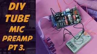 How to Build your Own Tube Preamp  Sound Skulptor MP566 LA 610 DIY Build PART 3 [upl. by Dett683]