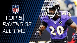 Top 5 Ravens of All Time  NFL [upl. by Enotna160]