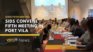 Small Island Developing States Hold Fifth Meeting in Port Vila  VBTC News [upl. by Linnell]