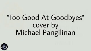 Too Good At Goodbyes  Michael Pangilinan lyrics [upl. by Casady587]