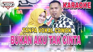 Bukan Aku Tak Cinta Karaoke Tanpa vokal cowok Ageng Musik [upl. by Ahsirpac374]