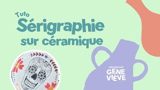 Tutoriel  Sérigraphie sur céramique [upl. by Adkins]