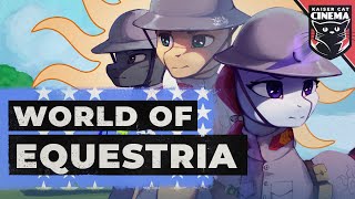 World of Equestria  Equestria At War Lore [upl. by Doug]