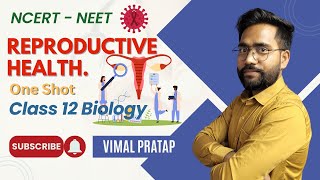 Reproductive Health in one shot  Class 12NEET NCERT  VIMAL PRATAP [upl. by Finnegan34]