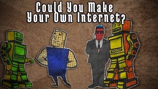 Could You Make Your Own Internet [upl. by Yvor202]