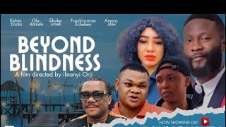 BEYOND BLINDNESS best Nigerian movie ft Ola Daniels kelvin brooks frankisense Echesen bhfyp movie [upl. by Towne]