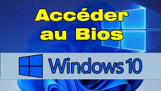 Comment aller dans le Bios Windows 10 [upl. by Erdne]