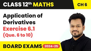 Application of Derivatives  Exercise 61 Que 6 to 10  Class 12 Maths Chapter 6  CBSE 202425 [upl. by Ailel]