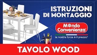 Istruzioni di montaggio TAVOLO WOOD  MONDO CONVENIENZA [upl. by Jenda221]