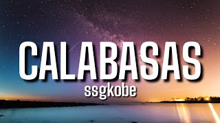 Ssgkobe  Calabasas Lyrics ft NOT [upl. by Wagoner]