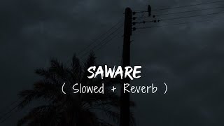 Saware   Slowed  Reverb   Arijit Singh  Sad Songs [upl. by Hy851]