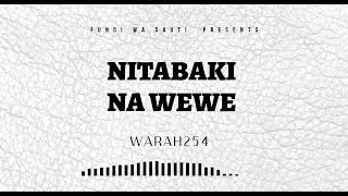 Warah254Nitabaki Na WeweSms Skiza69313588 to 811 [upl. by Attenreb]