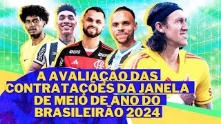 A avaliação das contratações da janela de meio de ano do Brasileirão 2024 [upl. by Amund567]