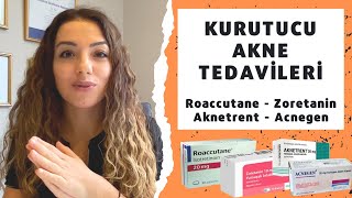 Roaccutane Zoretanin Aknetrent Acnegen  Kurutucu Akne  İzotretinoin Tedavisi  Doç Dr Ezgi Özkur [upl. by Ahsiket285]