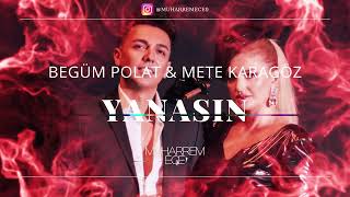 Begüm Polat amp Mete Karagöz  Yanasın  Muharrem ECE Remix [upl. by Izy]