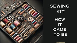 Sewing Kit  How It Came To Be [upl. by Burrell]