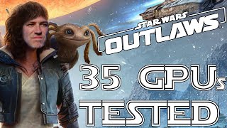 Star Wars Outlaws  35 GPUs Tested 1080p 1440p 4K  All Presets  Ray Tracing amp Upscaling [upl. by Haff]