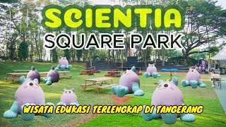 Review SCIENTIA SQUARE PARK Gading Serpong Terbaru 2023  Wisata Edukasi Terlengkap di Tangerang [upl. by Attenauq]