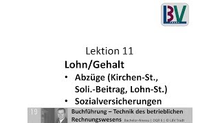 Lohn amp Gehalt  Lohnsteuer LSt Kirchensteuer Solidaritätszuschlag Sozialversicherungen FB L11 T02 [upl. by Lapotin]