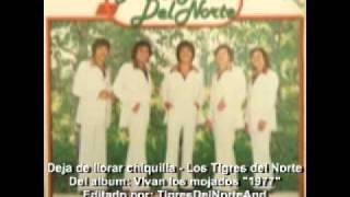 Los Tigres del Norte  Deja de llorar chiquilla [upl. by Aivirt881]