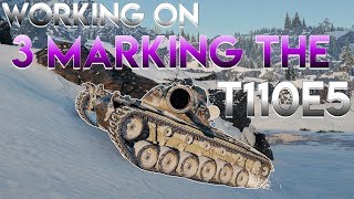 World of Tanks  Working on 3 Marking the T110E5  9366 [upl. by Lyris]