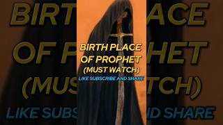 BIRTH PLACE OF PROPHET islamicvideo ytshorts [upl. by Nelaf926]