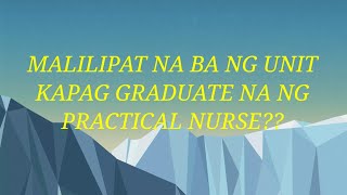 PRACTICAL NURSE GRADUATEMAG IIBA NA RIN BA ANG UNITWORKPLACE [upl. by Rakso206]