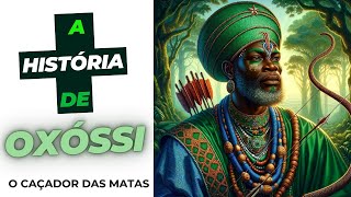 A Histórias de OXÓSSI  O Orixá Caçador e o Protetor das Matas  Historia Espirita [upl. by Artemisa967]