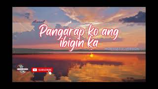 Pangarap ko ang ibigin ka  Morissette Version Lyrics [upl. by Dlareg]