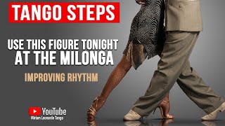 TANGO STEPS Use this figure tonight at the Milonga Playing with Rhythm [upl. by Onailerua694]