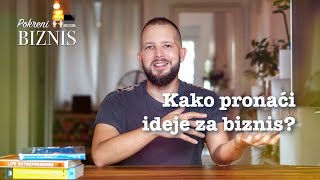 Kako pronaći ideje za biznis I Pokreni biznis [upl. by Siuol]