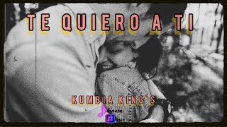 Te Quiero a Ti  Kumbia Kings [upl. by Ahrendt470]