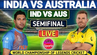 Live  India Legends Vs Australia Legends Semi Final  India Champion Vs Australia Champion  WCL [upl. by Melda174]