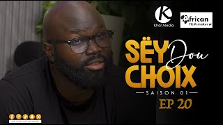 Série  Sey Dou Choix Episode 20 [upl. by Riva812]