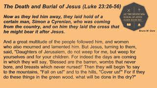 63 The Death and Burial of Jesus Luke 232656 [upl. by Isa]