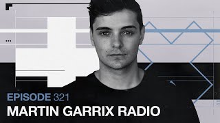 Martin Garrix Radio Episode 321 [upl. by Mildrid828]